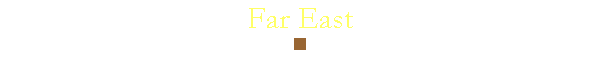 Far East