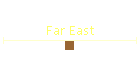 Far East